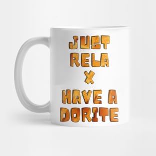 Just relax have a dorite Mug